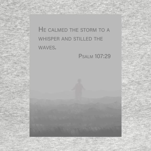 He calmed the storm to a whisper and stilled the waves | Psalm 107:29 | Christian wall art | Bible verse Artprint by Archana7